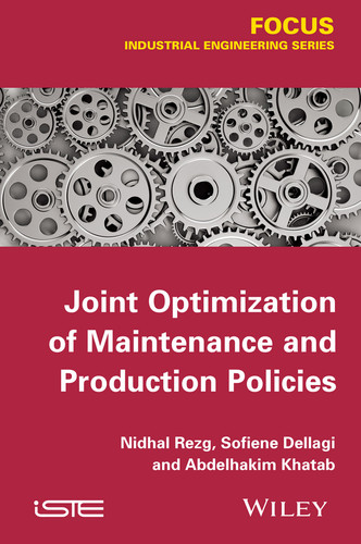 Joint Optimization of Maintenance and Production Policies book cover by Nidhal Rezg, Sofien Dellagi, Abdelhakim Khatad