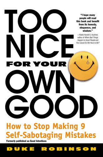 Too Nice for Your Own Good: How to Stop Making 9 Self-Sabotaging Mistakes book cover by Duke Robinson