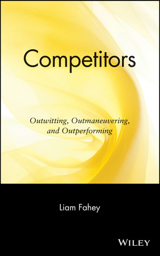 Competitors: Outwitting, Outmaneuvering, and Outperforming book cover by Liam Fahey