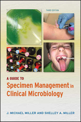 A Guide to Specimen Management in Clinical Microbiology (ASM Books) book cover by J. Michael Miller, Shelley A. Miller
