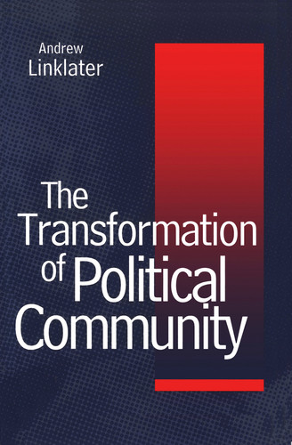 Transformation of Political Community: Ethical Foundations of the Post-Westphalian Era book cover by Andrew Linklater