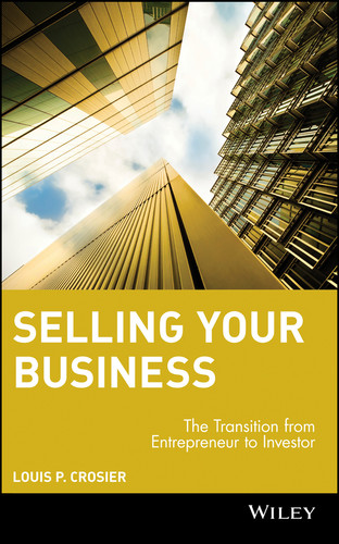 Selling Your Business: The Transition from Entrepreneur to Investor book cover by Louis P. Crosier