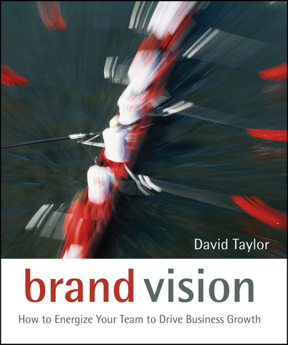 Brand Vision: How to Energize Your Team to Drive Business Growth book cover by David Taylor
