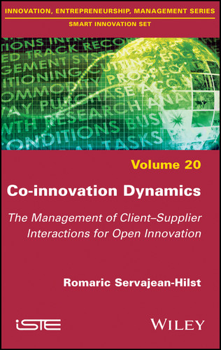 Co-innovation Dynamics: The Management of Client-Supplier Interactions for Open Innovation book cover by Romaric Servajean-Hilst