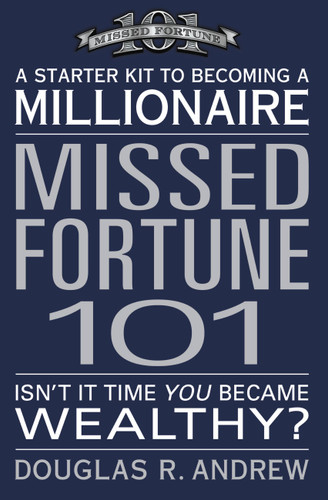 Missed Fortune 101: A Starter Kit to Becoming a Millionaire book cover by Douglas R. Andrew