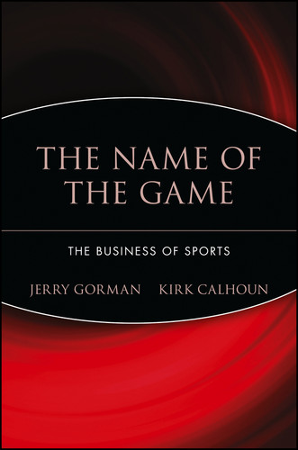 The Name of the Game: The Business of Sports book cover by Jerry Gorman, Kirk Calhoun
