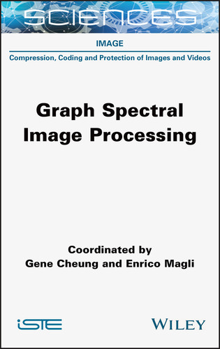 Graph Spectral Image Processing book cover by Gene Cheung, Enrico Magli