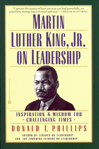 Martin Luther King, Jr., on Leadership: Inspiration and Wisdom for Challenging Times book cover by Donald T. Phillips