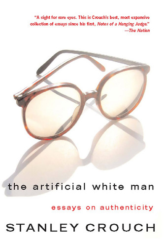 The Artificial White Man: Essays on Authenticity book cover by Stanley Crouch