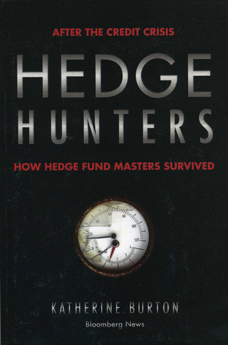 Hedge Hunters: After the Credit Crisis, How Hedge Fund Masters Survived (Bloomberg) book cover by Katherine Burton