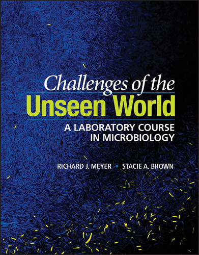 Challenges of the Unseen World: A Laboratory Course in Microbiology (ASM Books) book cover by Richard J. Meyer, Stacie A. Brown