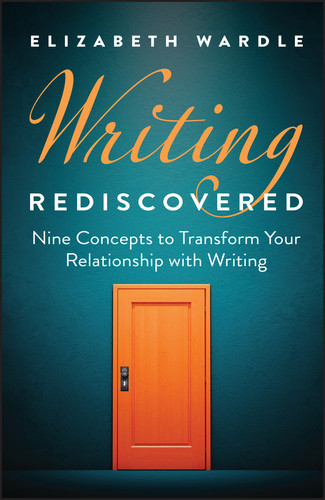 Writing Rediscovered: Nine Concepts to Transform Your Relationship with Writing book cover by Elizabeth Wardle
