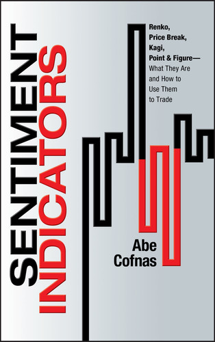 Sentiment Indicators: Renko, Price Break, Kagi, Point and Figure - What They Are and How to Use Them to Trade (Bloomberg) book cover by Abe Cofnas