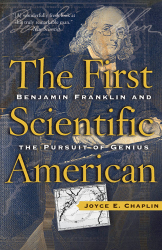 The First Scientific American: Benjamin Franklin and the Pursuit of Genius book cover by Joyce Chaplin