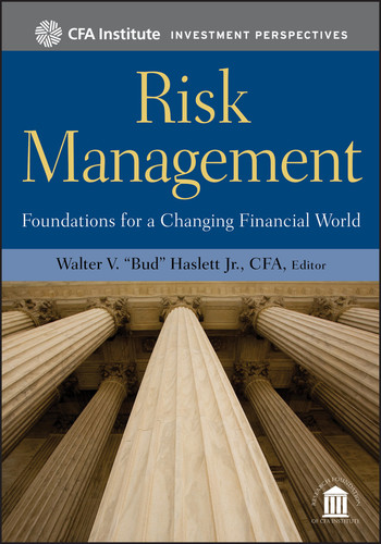 Risk Management: Foundations For a Changing Financial World (CFA Institute Investment Perspectives) book cover by 