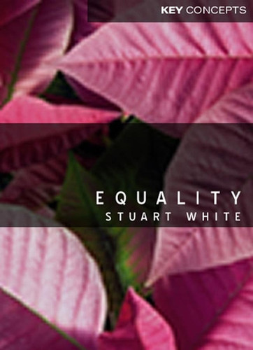 Equality (Key Concepts) book cover by Stuart White