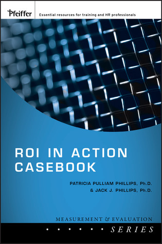 ROI in Action Casebook (Measurement and Evaluation Series) book cover by Patricia Pulliam Phillips, Jack J. Phillips