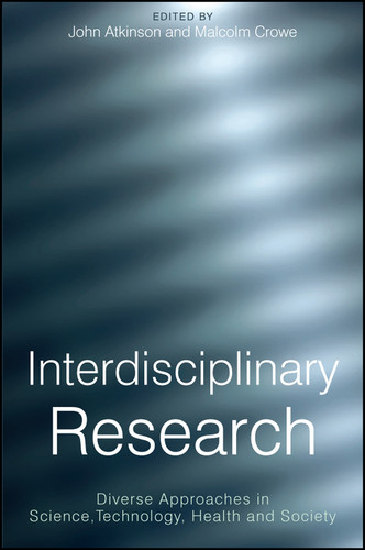 Interdisciplinary Research: Diverse Approaches in Science, Technology, Health and Society book cover by 