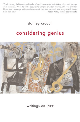 Considering Genius: Writings on Jazz book cover by Stanley Crouch