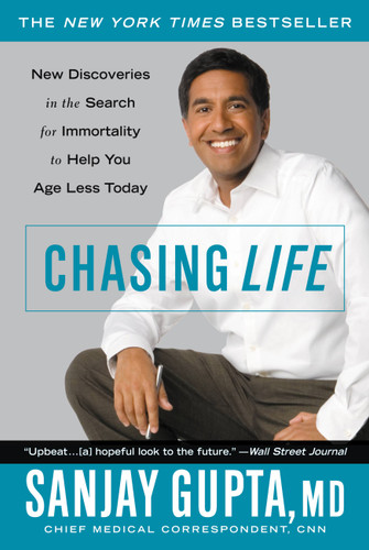 Chasing Life: New Discoveries in the Search for Immortality to Help You Age Less Today book cover by Sanjay Gupta