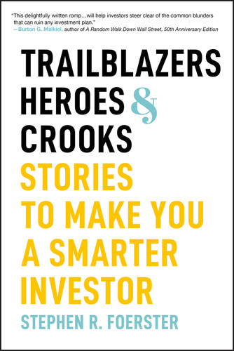 Trailblazers, Heroes, & Crooks: Stories to Make You a Smarter Investor book cover by Stephen R. Foerster