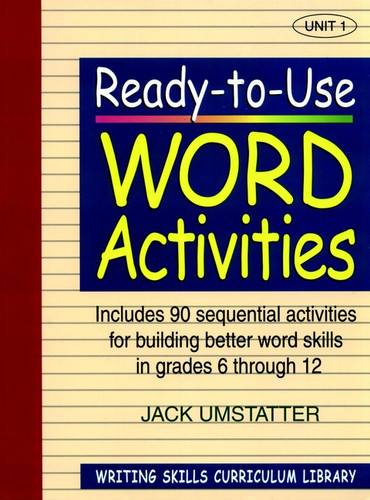 Ready-to-Use Word Activities: Unit 1, Includes 90 Sequential Activities for Building Better Word Skills in Grades 6 through 12 (J-B Ed: Ready-to-Use Activities) book cover by Jack Umstatter