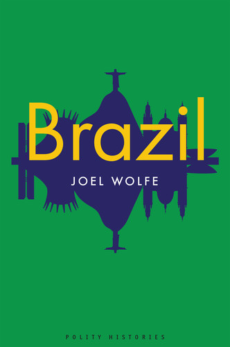 Brazil (Polity Histories) book cover by Joel Wolfe