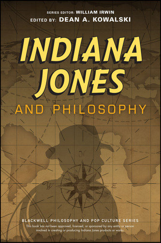 Indiana Jones and Philosophy: Why Did it Have to be Socrates? (The Blackwell Philosophy and Pop Culture Series) book cover by 