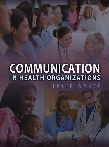 Communication in Health Organizations book cover by Julie Apker