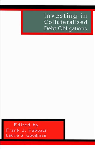 Investing in Collateralized Debt Obligations (Frank J. Fabozzi Series) book cover by 