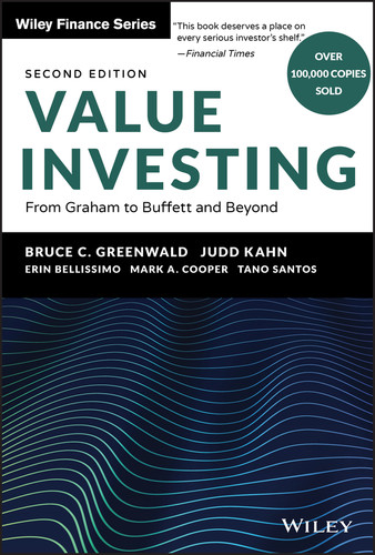 Value Investing: From Graham to Buffett and Beyond (Wiley Finance) book cover by Bruce C. Greenwald, Judd Kahn, Erin Bellissimo, Mark A. Cooper, Tano Santos