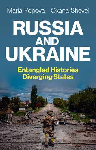 Russia and Ukraine: Entangled Histories, Diverging States book cover by Maria Popova, Oxana Shevel