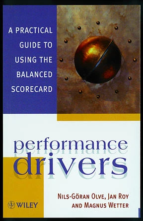 Performance Drivers: A Practical Guide to Using the Balanced Scorecard book cover by Nils-Göran Olve, Jan Roy, Magnus Wetter