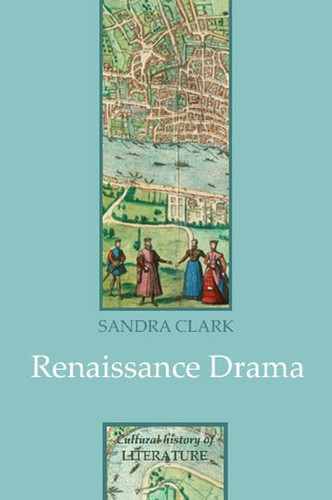 Renaissance Drama (Cultural History of Literature) book cover by Sandra Clark