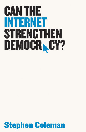 Can The Internet Strengthen Democracy? book cover by Stephen Coleman