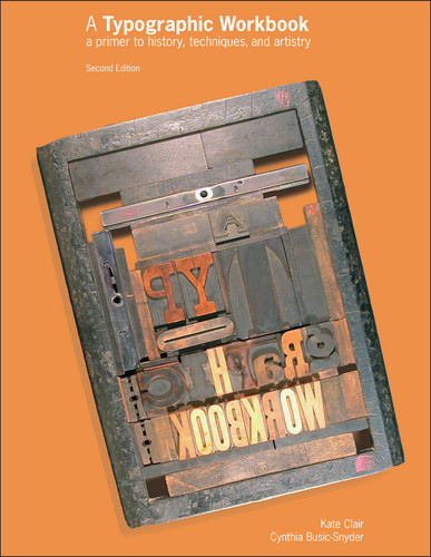 A Typographic Workbook: A Primer to History, Techniques, and Artistry book cover by Kate Clair, Cynthia Busic-Snyder