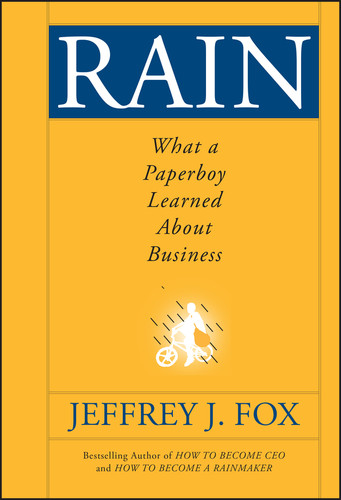 Rain: What a Paperboy Learned About Business book cover by Jeffrey J. Fox