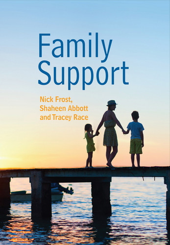 Family Support: Prevention, Early Intervention and Early Help (Social Work in Theory and Practice) book cover by Nick Frost, Shaheen Abbott, Tracey Race