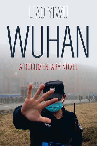 Wuhan: A Documentary Novel book cover by Liao Yiwu