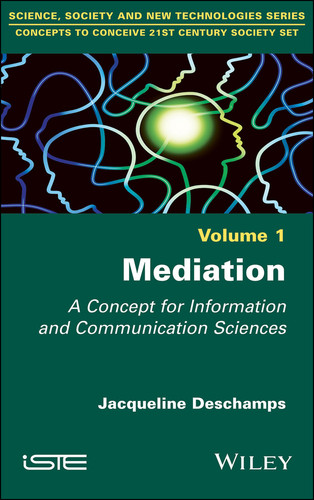 Mediation: A Concept for Information and Communication Sciences book cover by Jacqueline Deschamps