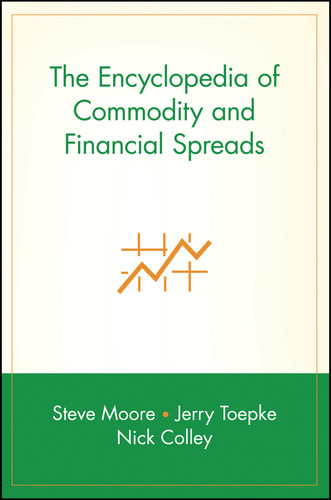 The Encyclopedia of Commodity and Financial Spreads (Wiley Trading) book cover by Steve Moore, Jerry Toepke, Nick Colley