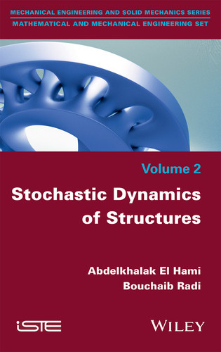 Stochastic Dynamics of Structures book cover by Abdelkhalak El Hami, Bouchaib Radi