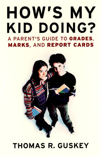 How's My Kid Doing?: A Parent's Guide to Grades, Marks, and Report Cards book cover by Thomas R. Guskey