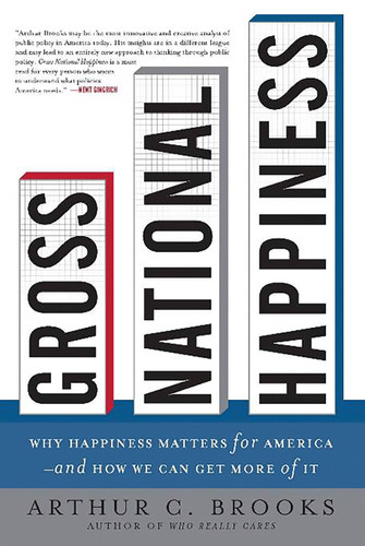 Gross National Happiness: Why Happiness Matters for America--and How We Can Get More of It book cover by Arthur C. Brooks