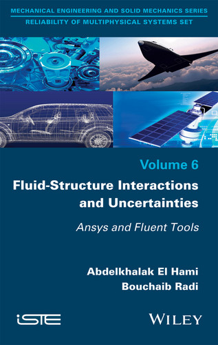 Fluid-Structure Interactions and Uncertainties: Ansys and Fluent Tools book cover by Abdelkhalak El Hami, Bouchaib Radi