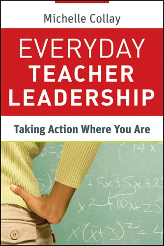Everyday Teacher Leadership: Taking Action Where You Are (Jossey-Bass Leadership Library in Education) book cover by Michelle Collay