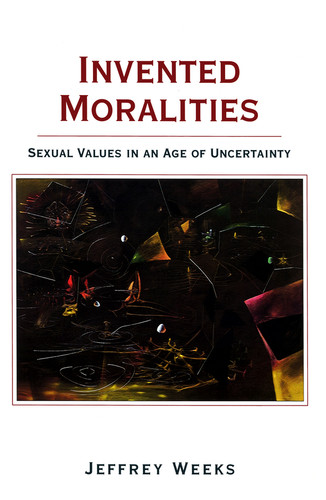 Invented Moralities: Sexual Values in an Age of Uncertainty book cover by Jeffrey Weeks