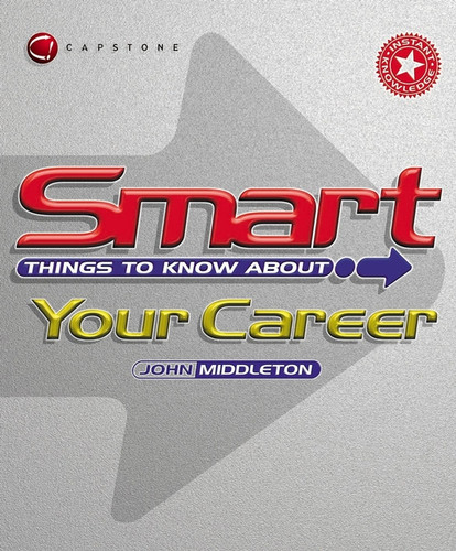 Smart Things to Know About Your Career (Smart Things to Know About (Stay Smart!) Series) book cover by John Middleton