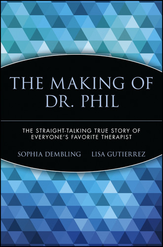 The Making of Dr. Phil: The Straight-Talking True Story of Everyone's Favorite Therapist book cover by Sophia Dembling, Lisa Gutierrez