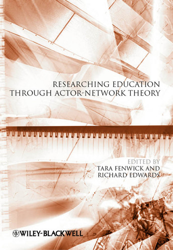 Researching Education Through Actor-Network Theory (Educational Philosophy and Theory Special Issues) book cover by 